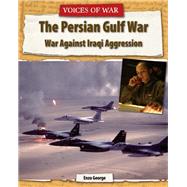 The Persian Gulf War: War Against Iraqi Aggression by Enzo, George, 9781627128766