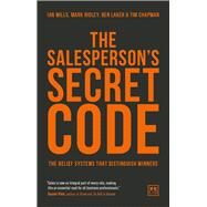 The Salespersons Secret Code The Belief Systems that Distinguish Winners by Laker, Ben; Chapman, Tim; Mills, Ian; Ridley, Mark, 9781911498766