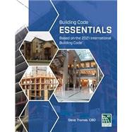 Building Code Essentials, 2021 Edition by International Code Council, 9781952468766
