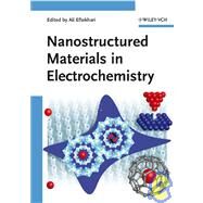 Nanostructured Materials in Electrochemistry by Eftekhari, Ali; Alkire, Richard C.; Gogotsi, Yury; Simon, Patrice, 9783527318766