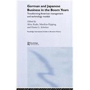 German and Japanese Business in the Boom Years by Kipping,Matthias, 9780415288767