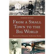 From a Small Town to the Big World by Boehm, Norman; Ziolkowska-Boehm, Aleksandra, 9780761868767