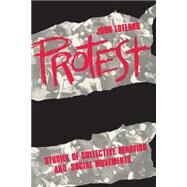 Protest: Studies of Collective Behaviour and Social Movements by Lofland,John, 9780887388767