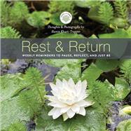 Rest & Return Weekly Reminders to Pause, Reflect, and Just Be by Khuri-Trapper, Hania, 9781098398767