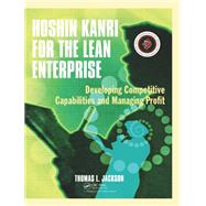 Hoshin Kanri for the Lean Enterprise by Jackson, Thomas L., 9781138438767