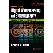 Digital Watermarking and Steganography: Fundamentals and Techniques, Second Edition by Shih; Frank Y., 9781498738767