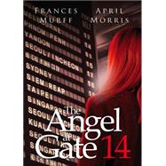 The Angel at Gate 14 by Murff, Frances; Morris, April, 9781633678767