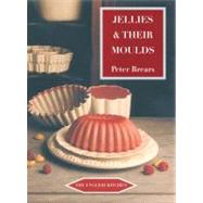 Jellies & Their Moulds by Brears, Peter, 9781903018767