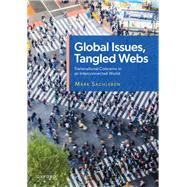 Global Issues, Tangled Webs Transnational Concerns in an Interconnected World by Sachleben, Mark, 9780190218768