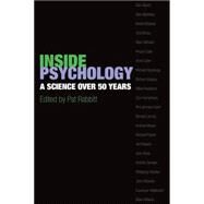 Inside Psychology A science over 50 years by Rabbitt, Patrick, 9780199228768