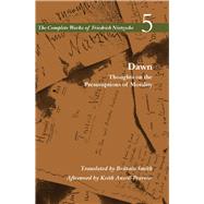 Dawn by Nietzsche, Friedrich Wilhelm; Smith, Brittain; Ansell-Pearson, Keith (AFT), 9780804728768