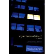 Experimental Heart: A Novel by Rohn, Jennifer L., 9780879698768