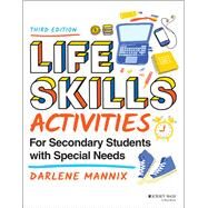 Life Skills Activities for Secondary Students with Special Needs by Mannix, Darlene, 9781119788768