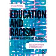 Education and Racism: A Primer on Issues and Dilemmas by Leonardo; Zeus, 9781138118768
