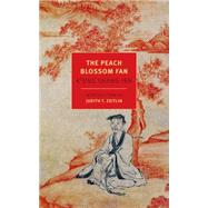 The Peach Blossom Fan by Shang-jen, K'ung; Shih-hsiang, Chen; Acton, Harold; Birch, Cyril; Zeitlin, Judith T., 9781590178768