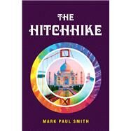 The Hitchhike by Smith, Mark Paul, 9781945448768