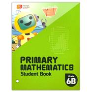 Primary Mathematics Student Book 6B (2022 Edition) by Dr. Koay Phong Lee, 9789815028768