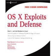 Os X Exploits and Defense : Own it... Just Like Windows or Linux! by Finisterre, Kevin; Larry H.; Harley, David; Hurley, Chris; Long, Johnny, 9780080558769
