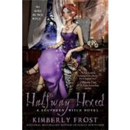 Halfway Hexed by Frost, Kimberly, 9780425238769