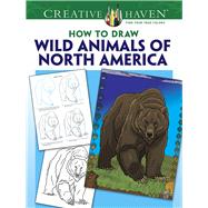 Creative Haven How To Draw Wild Animals of North America by Rechlin, Ted, 9780486798769