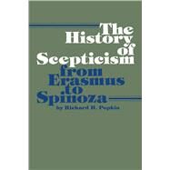 The History of Skepticism from Erasmus to Spinoza by Popkin, Richard H., 9780520038769