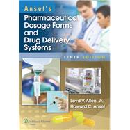 Ansel's Pharmaceutical Dosage Forms and Drug Delivery Systems by Allen, Loyd, 9781451188769
