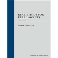 Real Ethics for Real Lawyers by Coquillette, Daniel R., 9781611638769