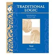Traditional Logic I Student Text, 3rd Edition by Martin Cothran, 9781615388769
