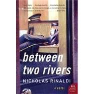 Between Two Rivers : A Novel by Rinaldi, Nicholas M., 9780060578770