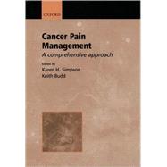 Cancer Pain Management A Comprehensive Approach by Simpson, Karen H.; Budd, Keith, 9780192628770