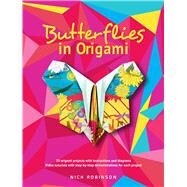 Butterflies in Origami by Robinson, Nick, 9780486828770