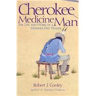 Cherokee Medicine Man by Conley, Robert J., 9780806138770