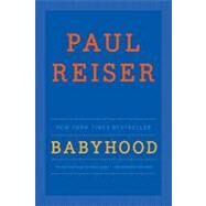 Babyhood by Reiser, Paul, 9780062098771