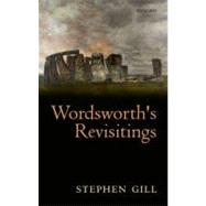 Wordsworth's Revisitings by Gill, Stephen S., 9780199268771