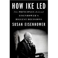 How Ike Led by Eisenhower, Susan, 9781250238771
