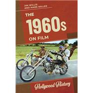 The 1960s on Film by Willis, Jim; Miller, Mark, 9781440868771