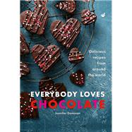 Everybody Loves Chocolate Delicious recipes from around the world by Donovan, Jennifer, 9781786788771