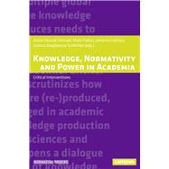 Knowledge, Normativity and Power in Academia by Ahmad, Aisha-nusrat; Fielitz, Maik; Leinius, Johanna; Schlichte, Gianna Magdalena, 9783593508771