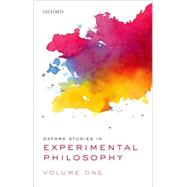 Oxford Studies in Experimental Philosophy Volume  1 by Knobe, Joshua; Lombrozo, Tania; Nichols, Shaun, 9780198718772