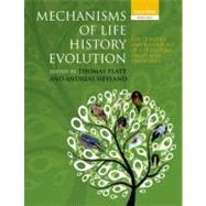 Mechanisms of Life History Evolution The Genetics and Physiology of Life History Traits and Trade-Offs by Flatt, Thomas; Heyland, Andreas, 9780199568772