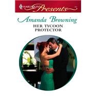 Her Tycoon Protector by Amanda Browning, 9780373188772