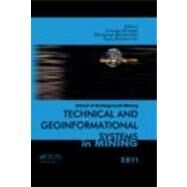 Technical and Geoinformational Systems in Mining: School of Underground Mining 2011 by Pivnyak; Genadiy, 9780415688772