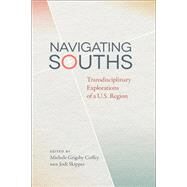 Navigating Souths by Coffey, Michele Grigsby; Skipper, Jodi; Chapman, Alix (CON); Chapman, Rico D. (CON); Dellinger, Kirsten A. (CON), 9780820358772