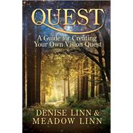 Quest A Guide for Creating Your Own Vision Quest by Linn, Denise; Linn, Meadow, 9781401938772