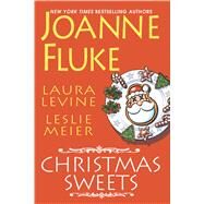 Christmas Sweets by Fluke, Joanne; Levine, Laura; Meier, Leslie, 9781432868772