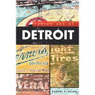 Fading Ads of Detroit by Allen, Robert C., 9781467138772