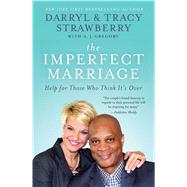 The Imperfect Marriage Help for Those Who Think It's Over by Strawberry, Darryl; Strawberry, Tracy; Gregory, A J, 9781476738772