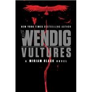 Vultures by Wendig, Chuck, 9781481448772
