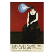 Tall Tales about the Mind and Brain Separating Fact from Fiction by Della Sala, Sergio, 9780198568773