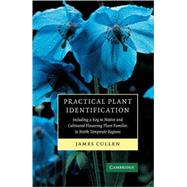 Practical Plant Identification: Including a Key to Native and Cultivated Flowering Plants in North Temperate Regions by James Cullen, 9780521678773